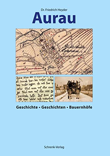 Aurau: Geschichte - Geschichten - Bauernhöfe (Reihe Fränkische Geschichte)