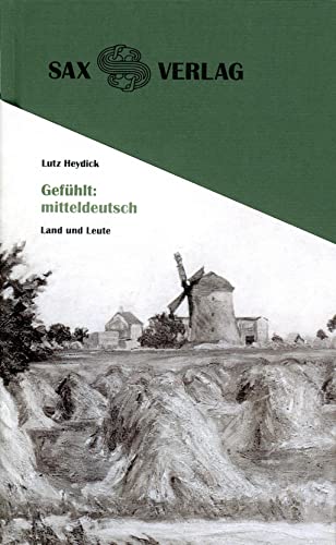 Gefühlt: mitteldeutsch: Land und Leute