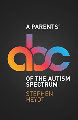 A Parents' ABC of the Autism Spectrum A Parents' ABC of the Autism Spectrum von Jessica Kingsley Publishers