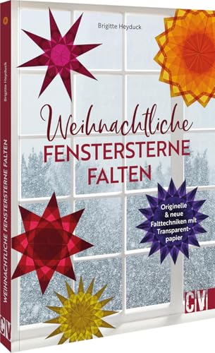 DIY Weihnachtssterne – Weihnachtliche Fenstersterne falten: Originelle & neue Falttechniken mit Transparentpapier. Weihnachtssterne basteln leicht gemacht