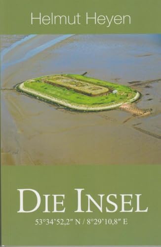 Die Insel: 53°34'52,2" N / 8°29'10,8" E von Isensee, Florian, GmbH