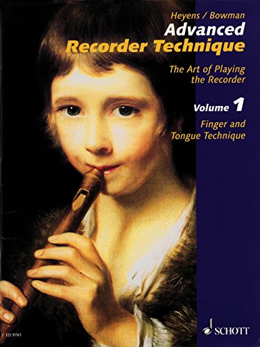 Advanced Recorder Technique: Finger and Tongue Technique. Vol. 1. Alt-Blockflöte (Sopran-Blockflöte). Lehrbuch.