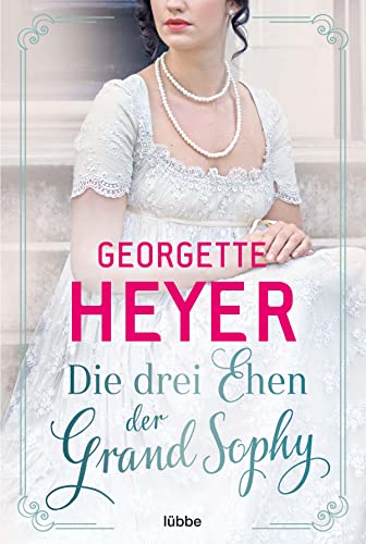Die drei Ehen der Grand Sophy Die drei Ehen der Grand Sophy