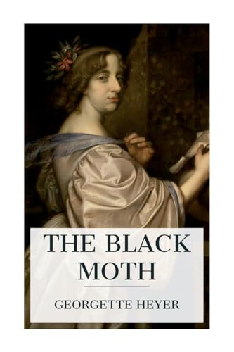 The Black Moth: A Romance of the XVIIIth Century von E-Artnow