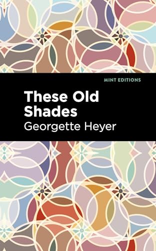 These Old Shades (Mint Editions (Romantic Tales))