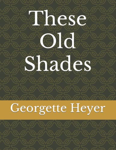 These Old Shades These Old Shades