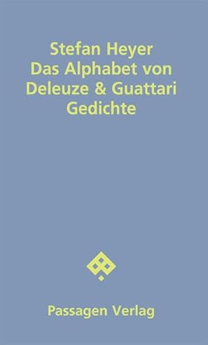Das Alphabet von Deleuze & Guattari: Gedichte (Passagen Literatur) von Passagen