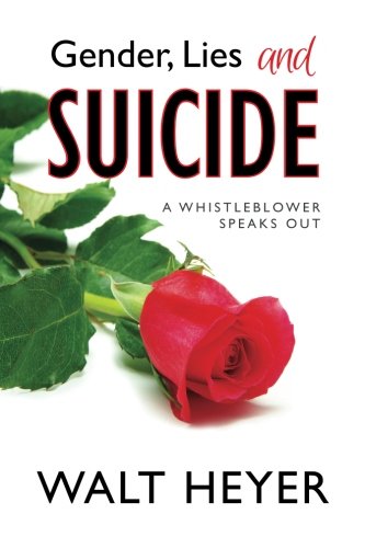 Gender, Lies and Suicide: A Whistleblower Speaks Out