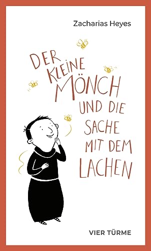 Der kleine Mönch und die Sache mit dem Lachen von Vier-Türme-Verlag