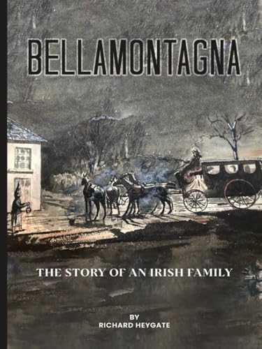 BELLAMONTAGNA: The story of an Irish family