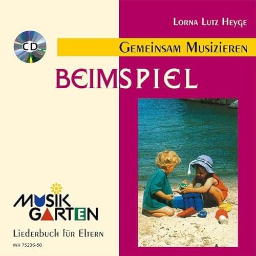 "Beim Spiel" - Kinderheft mit CD: Liederheft mit CD.: Teil 1. Liederheft. (Musikgarten)