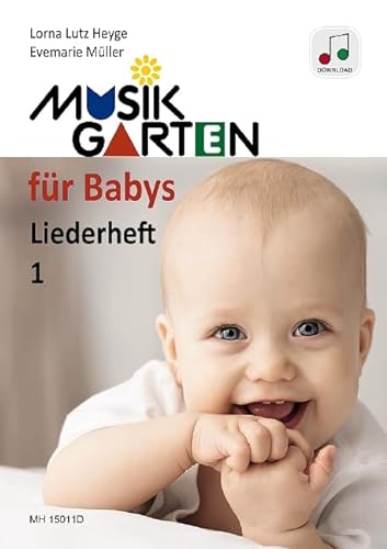 Musikgarten für Babys 1 – Download-Ausgabe: Heft 1. Ausgabe mit Online-Audiodatei. (Musikgarten: Gemeinsam musizieren... für Kleinkinder mit ihren Familien) von Hohner