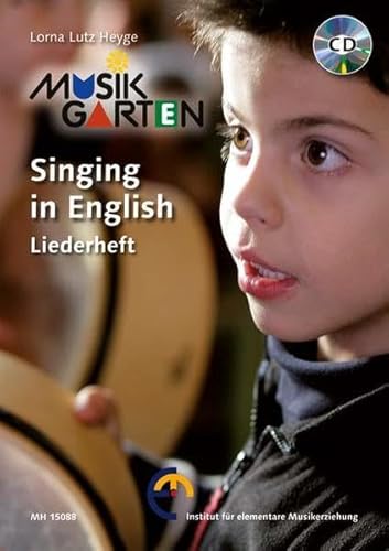 Singing in English - Liederheft mit CD (Musikgarten: Gemeinsam musizieren... für Kleinkinder mit ihren Familien) von Schott Music