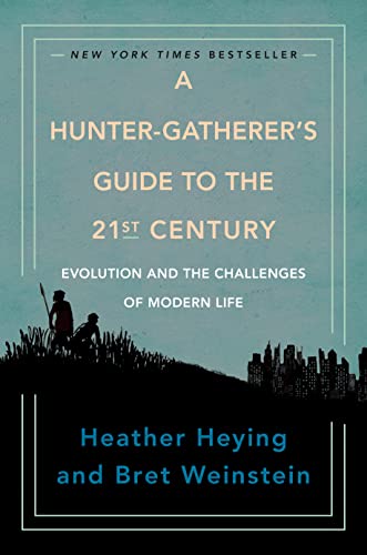 A Hunter-Gatherer's Guide to the 21st Century: Evolution and the Challenges of Modern Life von Portfolio