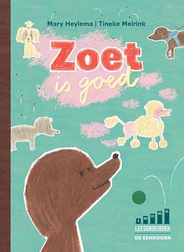 Zoet is goed Zoet is goed von Uitgeverij De Eenhoorn