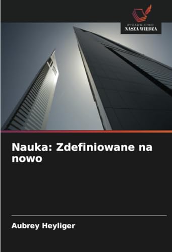 Nauka: Zdefiniowane na nowo von Wydawnictwo Nasza Wiedza