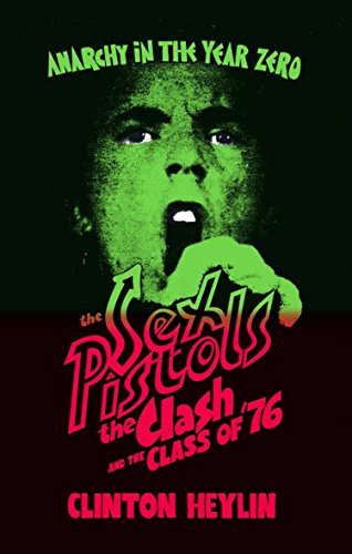 Anarchy in the Year Zero: The Sex Pistols, the Clash and the Class of '76 von Route Publishing