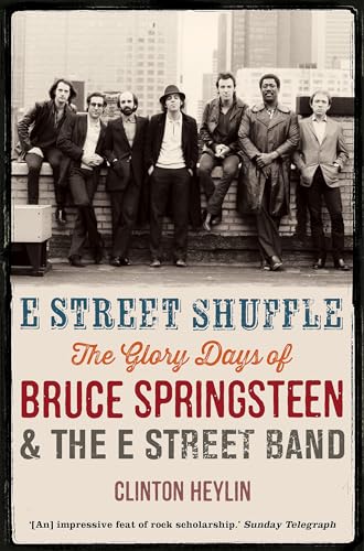 E Street Shuffle: The Glory Days of Bruce Springsteen and the E Street Band