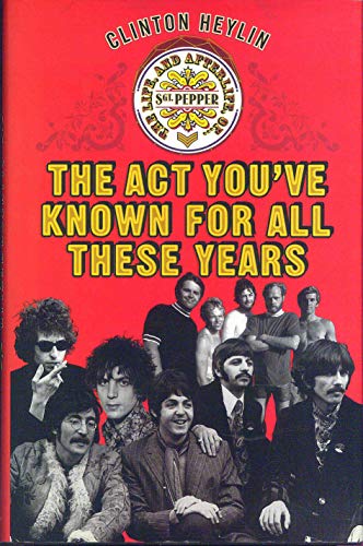 The Act You've Known for All These Years: A Year in the Life of Sgt. Pepper & Friends