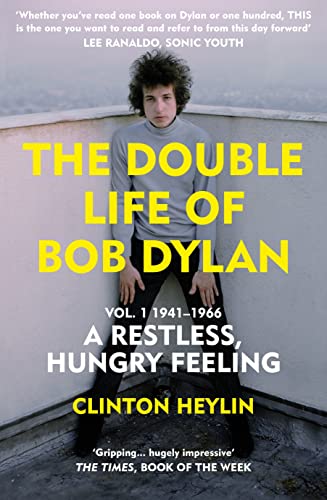 The Double Life of Bob Dylan Vol. 1: A Restless Hungry Feeling: 1941-1966 von Vintage