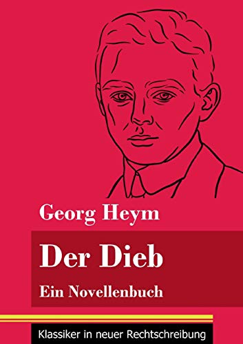 Der Dieb: Ein Novellenbuch (Band 164, Klassiker in neuer Rechtschreibung) von Henricus - Edition Deutsche Klassik GmbH, Berlin