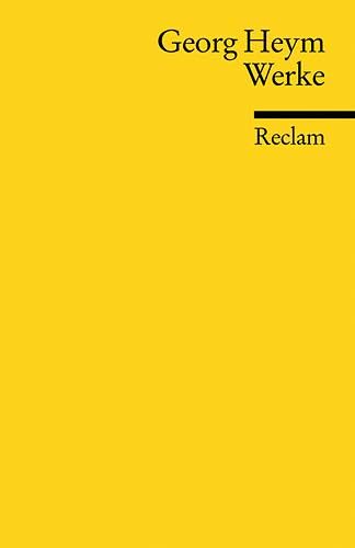 Werke: Heym, Georg – Deutsch-Lektüre, Deutsche Klassiker der Literatur (Reclams Universal-Bibliothek) von Reclam Philipp Jun.