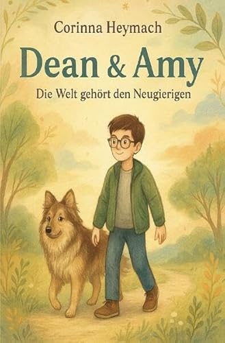 Dean & Amy Die Welt gehört den Neugierigen von epubli