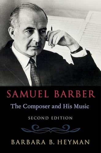 Samuel Barber: The Composer and His Music von Oxford University Press, USA