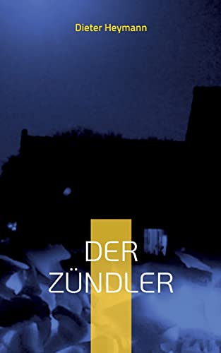 Der Zündler: Der vierte Fall für Kriminalsekretär Martin Voß (Martin-Voß-Reihe) von BoD – Books on Demand