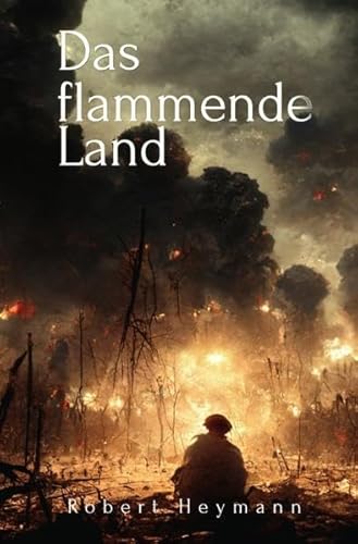 Das flammende Land: Kriegsroman