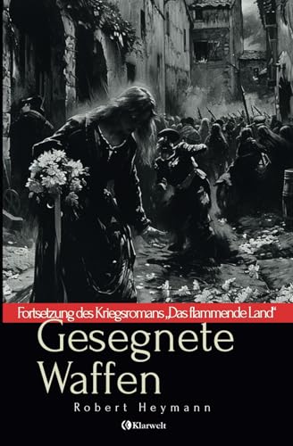 Gesegnete Waffen: Vollständige und illustrierte Ausgabe