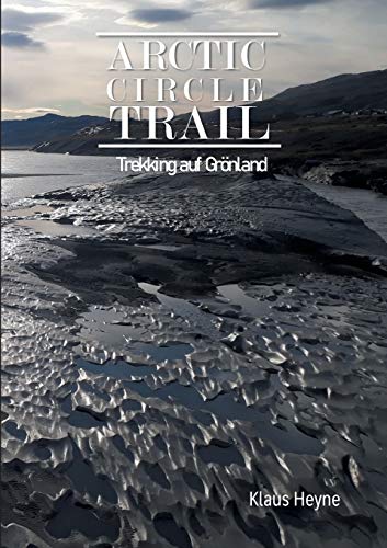 Arctic Circle Trail: Trekking auf Grönland