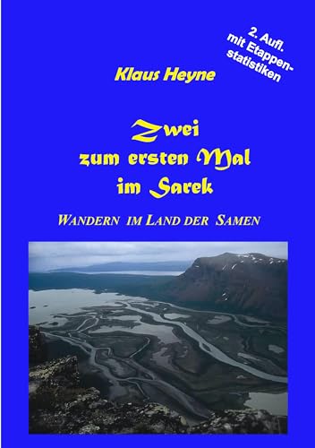 Zwei zum ersten Mal im Sarek: Wandern im Land der Samen Zwei zum ersten Mal im Sarek: Wandern im Land der Samen von Books on Demand GmbH