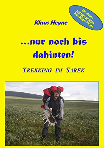 ...nur noch bis dahinten!: Trekking im Sarek