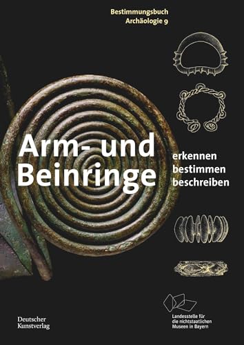 Arm- und Beinringe: Erkennen. Bestimmen. Beschreiben. (Bestimmungsbuch Archäologie, 9) von de Gruyter
