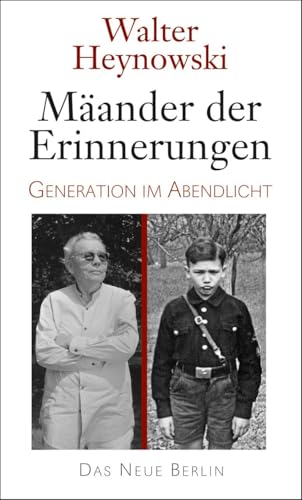 Mäander der Erinnerungen: Generation im Abendlicht von Das Neue Berlin