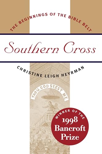 Southern Cross: The Beginnings of the Bible Belt von University of North Carolina Press