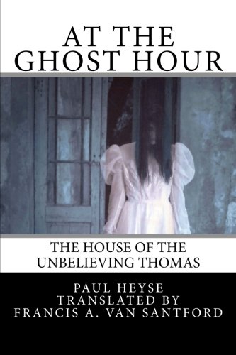 At the Ghost Hour: The House of the Unbelieving Thomas von CreateSpace Independent Publishing Platform