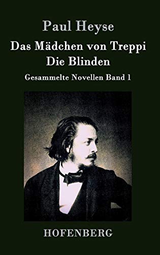 Das Mädchen von Treppi / Die Blinden: Gesammelte Novellen Band 1