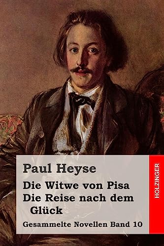 Die Witwe von Pisa / Die Reise nach dem Glück (Gesammelte Novellen, Band 10)