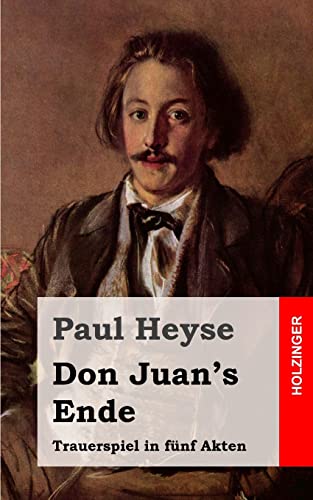 Don Juan's Ende: Trauerspiel in fünf Akten Don Juan's Ende: Trauerspiel in fünf Akten von CREATESPACE