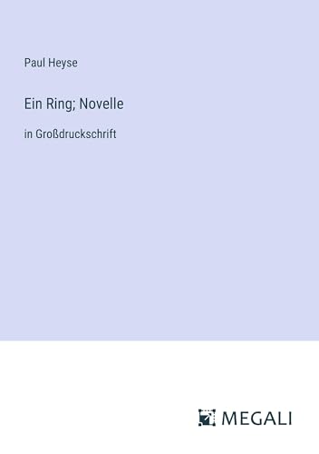 Ein Ring; Novelle: in Großdruckschrift von Megali Verlag