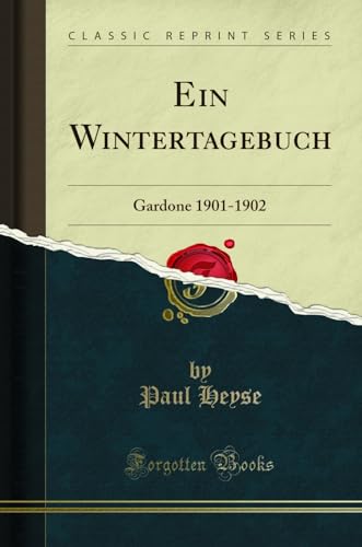 Ein Wintertagebuch (Classic Reprint): Gardone 1901-1902: Gardone 1901-1902 (Classic Reprint) von Forgotten Books
