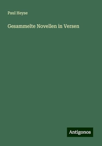 Gesammelte Novellen in Versen von Antigonos Verlag