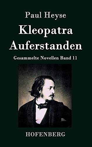Kleopatra / Auferstanden: Gesammelte Novellen Band 11 von Hofenberg