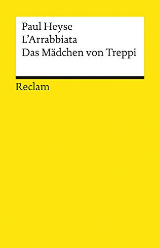L'Arrabbiata. Das Mädchen von Treppi: Heyse, Paul – Deutsch-Lektüre, Deutsche Klassiker der Literatur – 8301