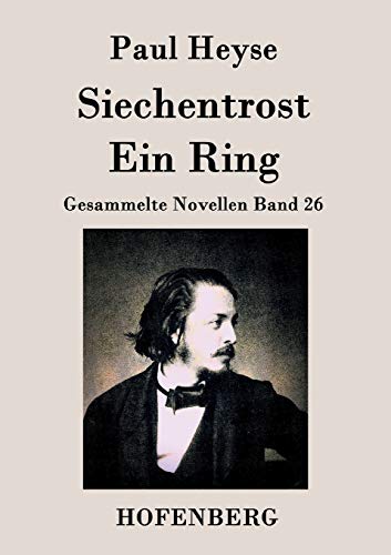 Siechentrost / Ein Ring: Gesammelte Novellen Band 26 von Hofenberg