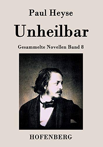 Unheilbar: Gesammelte Novellen Band 8