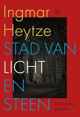 Stad van licht en steen: De Utrechtse gedichten von Uitgeverij Van Oorschot