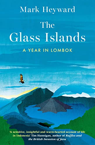 The Glass Islands: A Year in Lombok von Monsoon Books